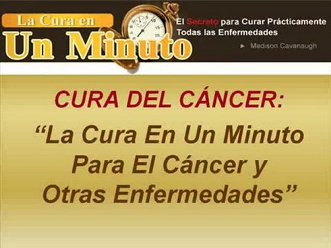 Como Curar El Cancer - La Cura Para El Cancer (Revelado)