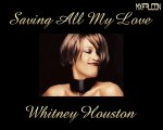 Saving All My Love For You -Whitney Houston-Legendado