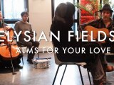 Elysian Fields - Alms for your love (Froggy's Session)
