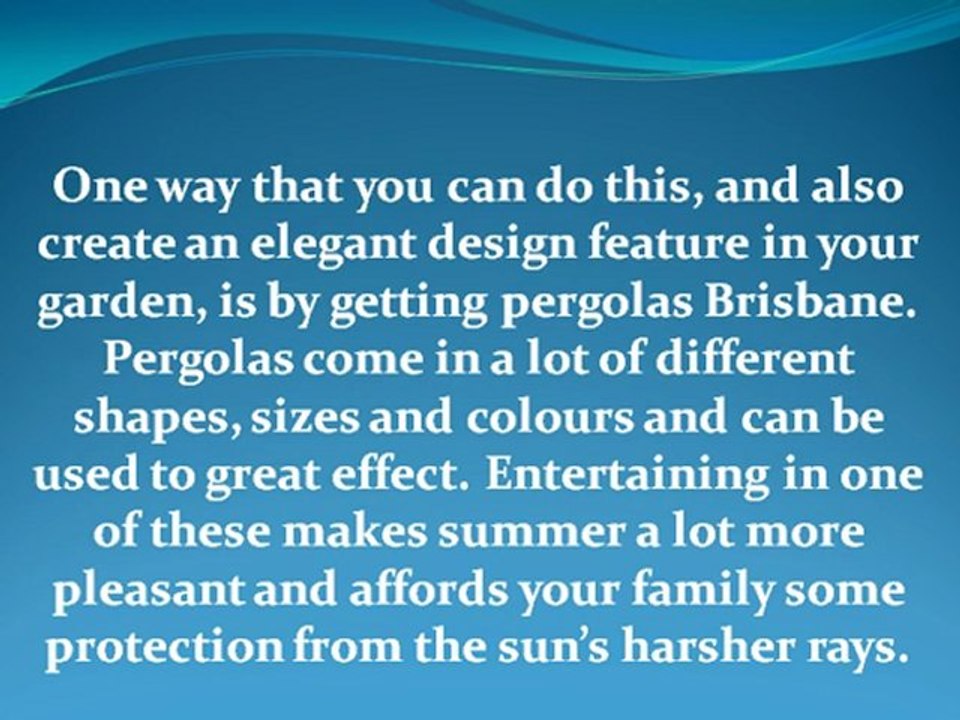 Pergolas and Gazebos Brisbane – Bring the Indoors Outside