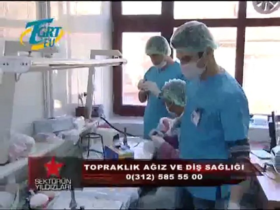 TGRT EU SEKTÖRÜN YILDIZLARI - ANKARA TOPRAKLI AĞIZ VE DİŞ SAĞLIĞI MERKEZİ