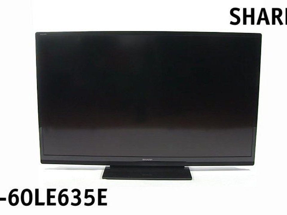 SHARP LC-60LE635E