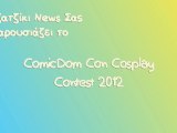 ComicDom Con Athens Cosplay Contest 2012