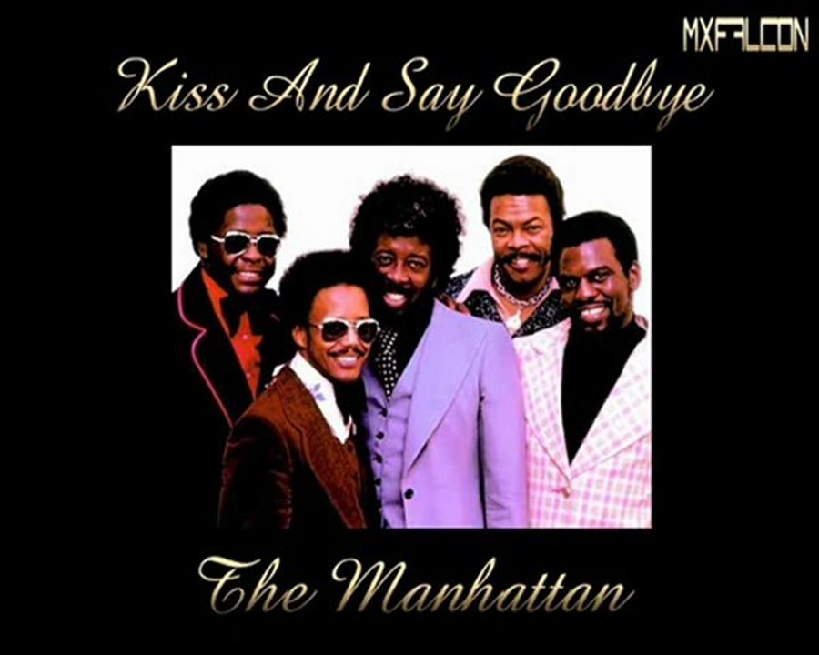 The Manhattans Kiss And Say Goodbye