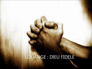 Louange : Dieu fidèle