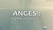Anges, Mythe ou Réalité - 1 de 3 [Les Anges Version Scientifique]