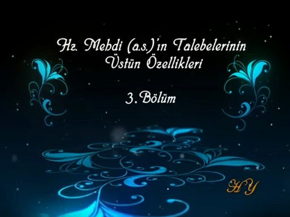 HZ. MEHDİ'NİN TALEBELERİ 3. BÖLÜM