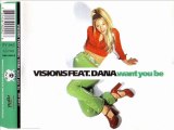 VISIONS feat. DANA - Want you be (edit mix)