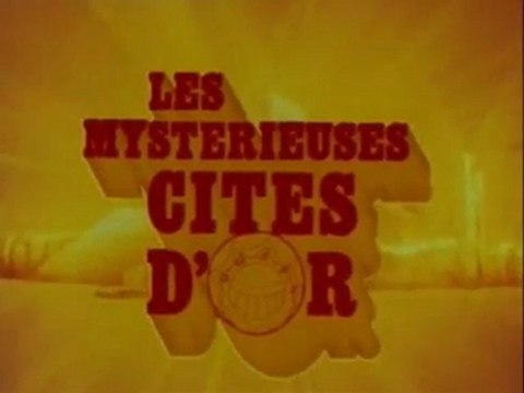 Les Mystérieuses Cités d'Or - Générique français (1983)