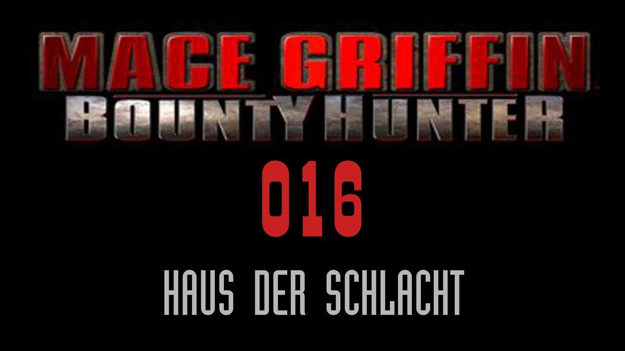 Let's Play Mace Griffin: Bounty Hunter - #016 - Haus der Schlacht
