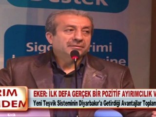 EKER: İLK DEFA GERÇEK BİR POZİTİF AYIRIMCILIK VAR 17.04.2012