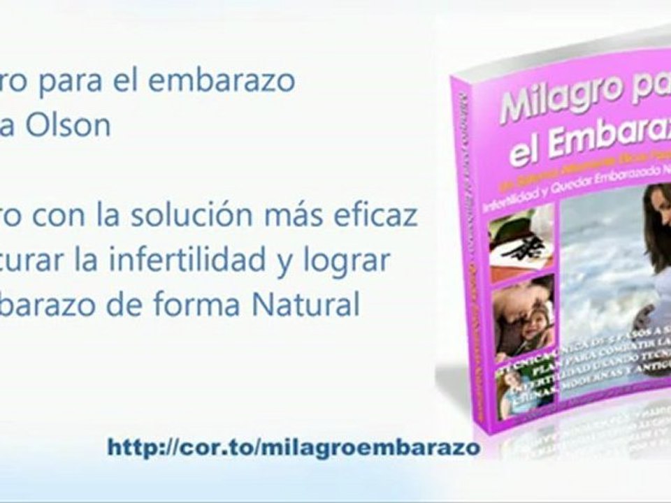 Milagro para el embarazo-Como quedar embarazada naturalmente