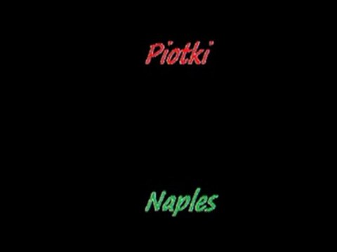 Extrait naples par Atalozur et version complète de Piotki