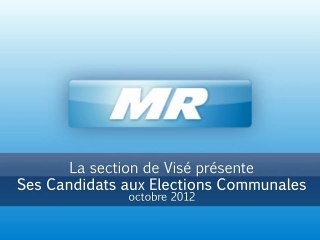Présentation des Candidats 2012 MR Visé (LP)