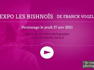 Je veux être photographe ! - Vernissage Expo Bishnoï de Franck Vogel