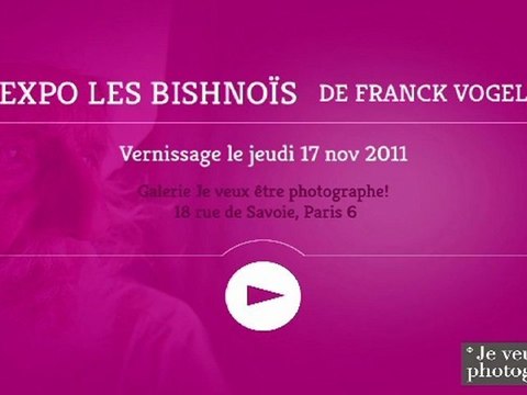 Je veux être photographe ! - Vernissage Expo Bishnoï de Franck Vogel