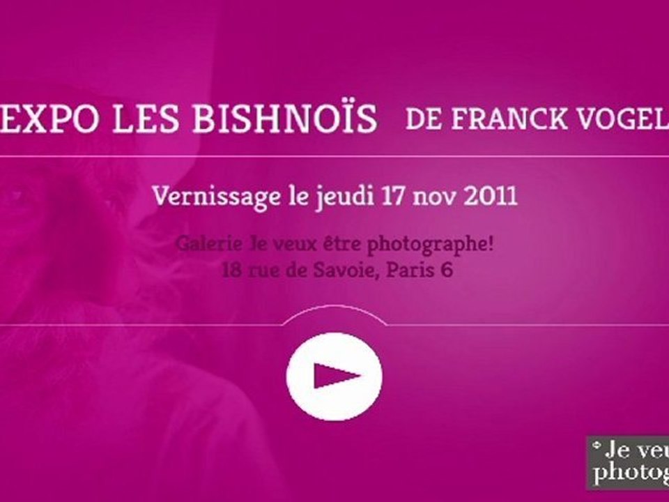 Je veux être photographe ! - Vernissage Expo Bishnoï de Franck Vogel
