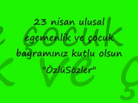 Tüm dünya çocuklarının 23 nisan ulusal egemenlik ve çocuk bayramı kutlu olsun