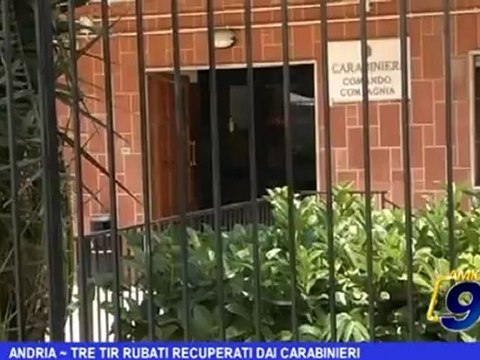 Andria | Tre tir rubati recuperati dai carabinieri