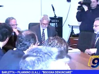 Barletta | Filannino (U.A.L.): "bisogna denunciare"