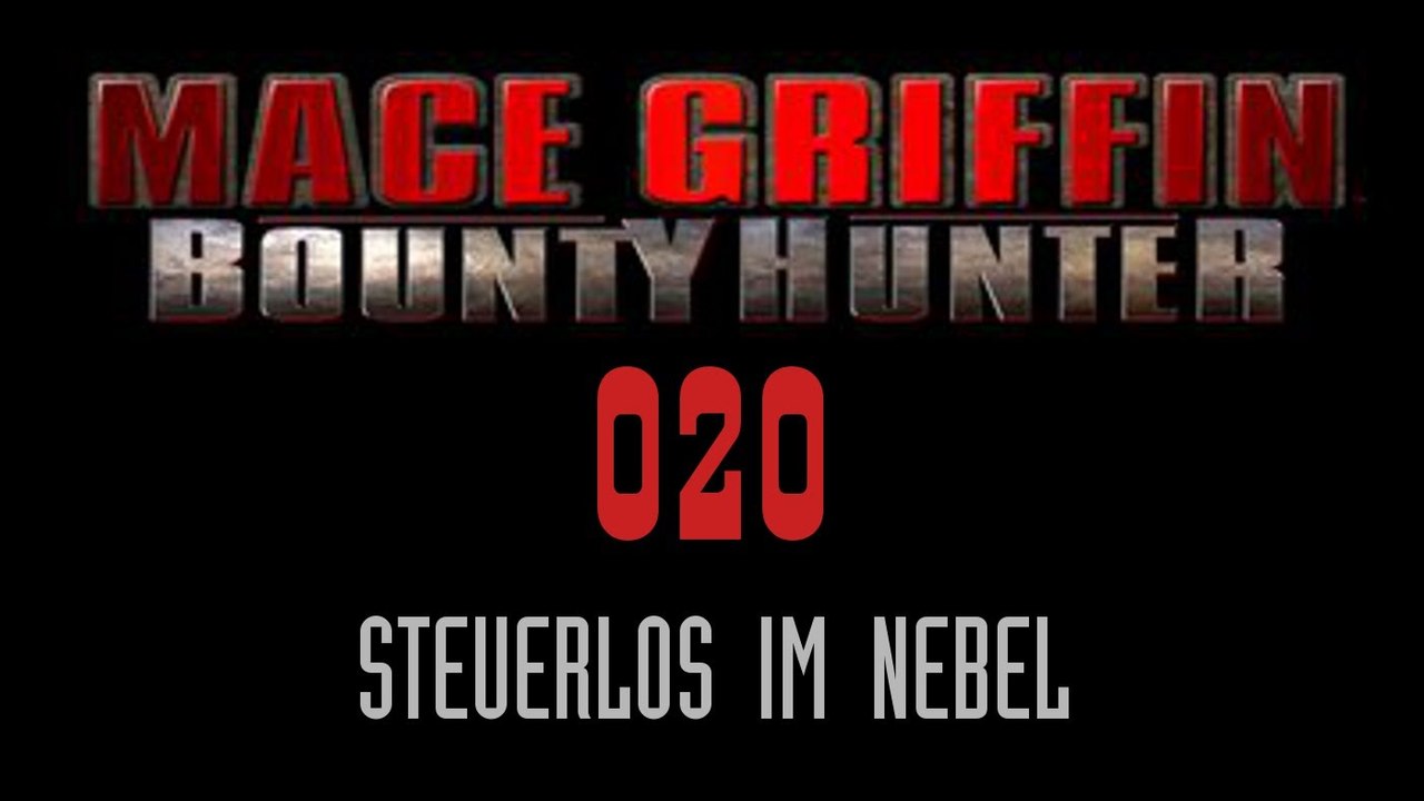 Let's Play Mace Griffin: Bounty Hunter - #020 - Steuerlos im Nebel