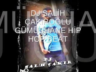 DJ SALİH ÇAKIROĞLU GÜMÜŞHANE HİP HOP