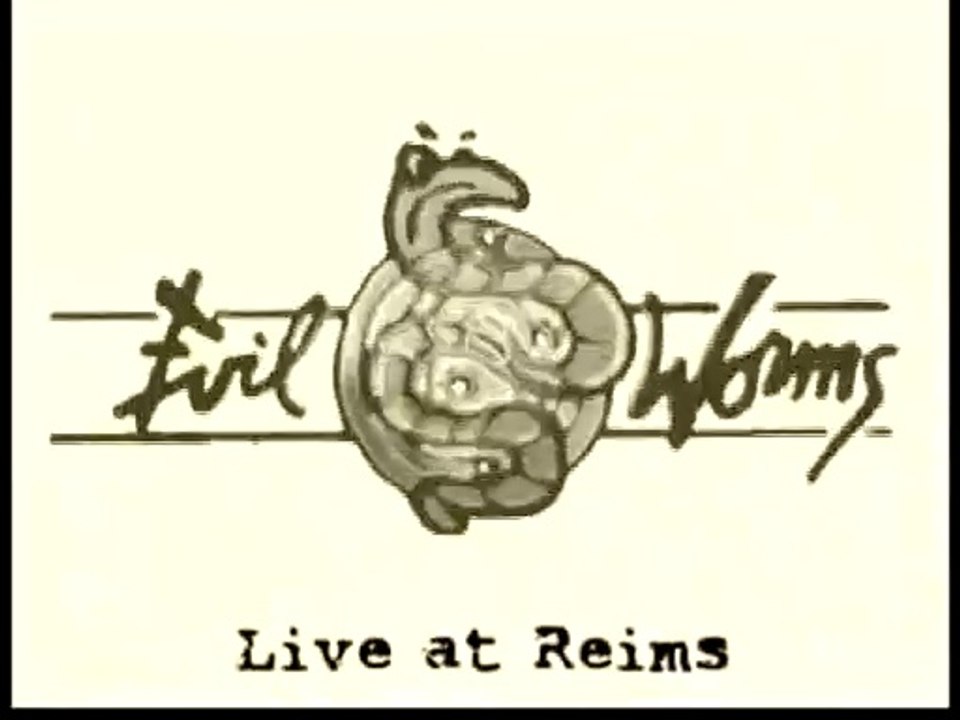 Evil Worms live at Reims -fr-