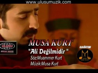 Musa Kurt - Ali Değil midir