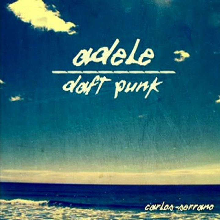Adele vs. Daft Punk - Something About The Fire (Carlos Serrano Mix)