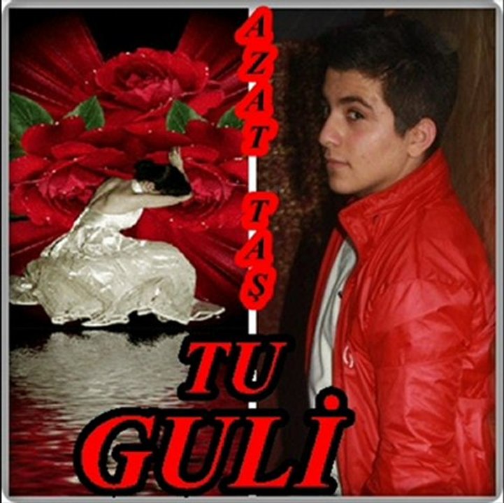 Azat Taş - Tu Guli