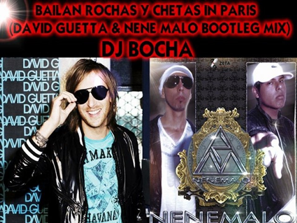 BAILAN ROCHAS Y CHETAS IN PARIS (D.G. & NENE MALO BOOTLEG MIX) - DJ BOCHA MASH UP