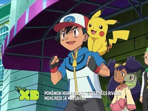 Disney XD - Pokémon : Noir & Blanc Destinées Rivales saison 15 - Mercrdi 16 mai à 16H30