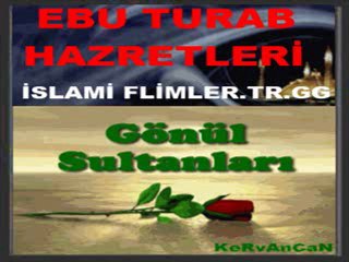 İslami Tiyatrolar - Ebu Turab Hz - İslami Flimler.Tr.Gg - KeRvAnCaN
