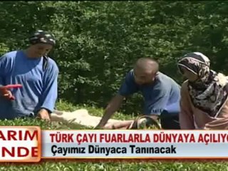 TÜRK ÇAYI FUARLARLA DÜNYAYA AÇILIYOR 26.04.2012