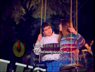 İbrahim   ERKAL  "UNUTMAYACAĞIM "