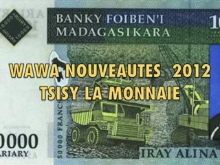WAWA - Tsisy  La monnaie  Za