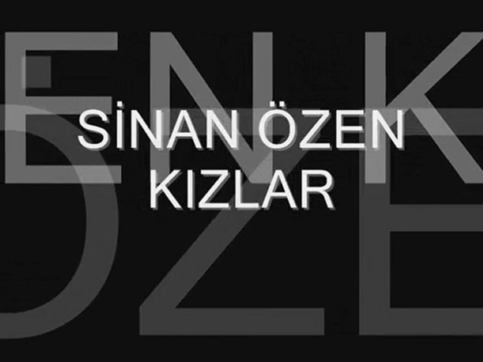Sinan Özen - Kızlar