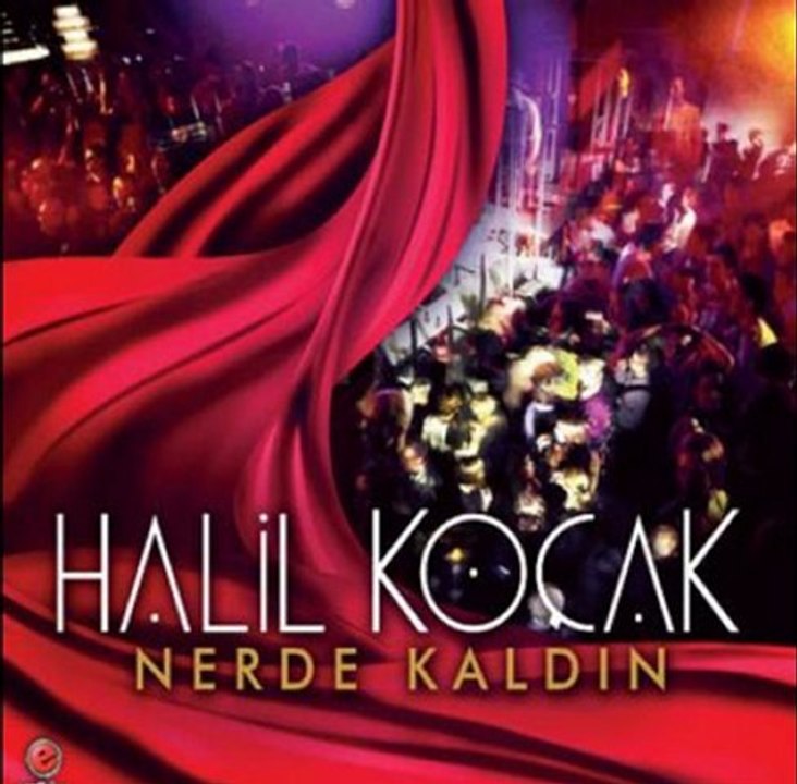 HALİL KOÇAK - LÜTFEN SEV - 2012 NERDE KALDIN