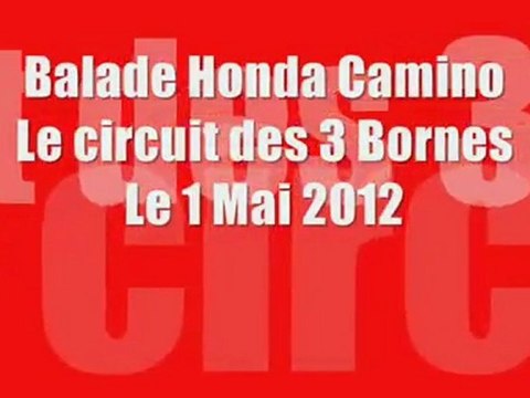 Balade Honda Camino, le circuit des 3 Bornes du 01/05/2012