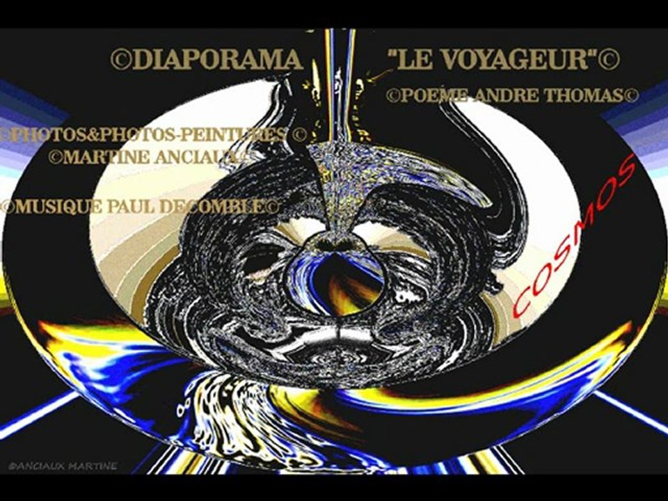 © VOYAGEUR POEME THOMAS ANDRE MUSIQUE PAUL DECOMBLE PHOTOS&PHOTOS-PEINTURES MARTINE ANCIAUX©
