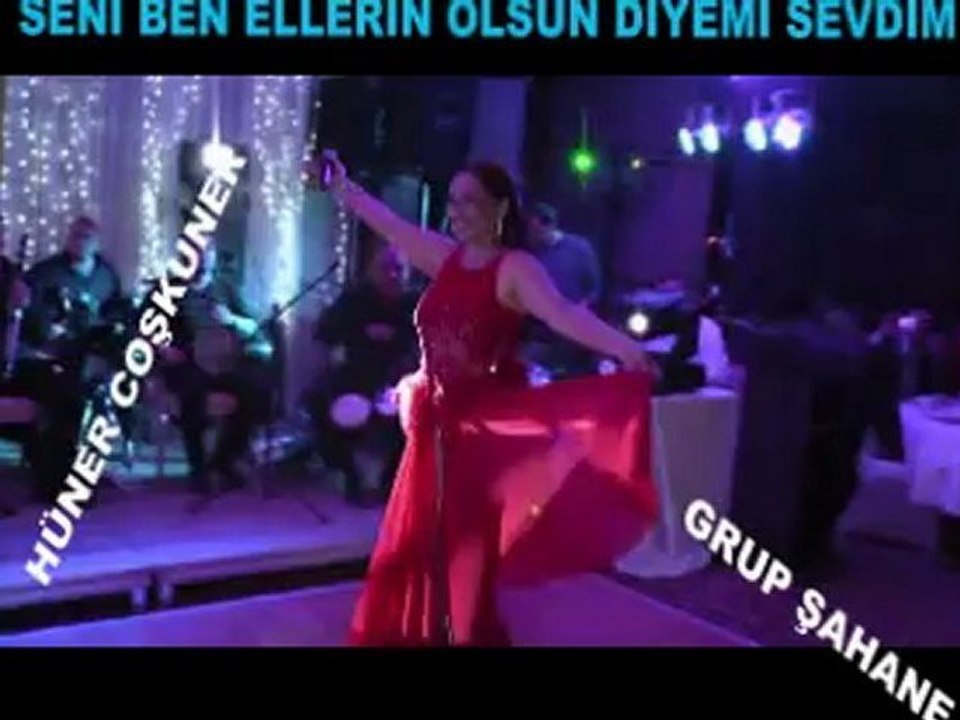SENİ BEN ELLERİN OLSUN DİYEMİ SEVDİM GRUP ŞAHANE HÜNER COŞKUNER CABBAR ŞALLIEL
