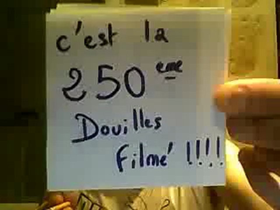 250 ème Douille filmée