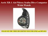 SCUBA WATCH, Aeris XR-1 Air Nitrox Scuba Dive Computer Wrist Watch,ASIN B006IFSUTY