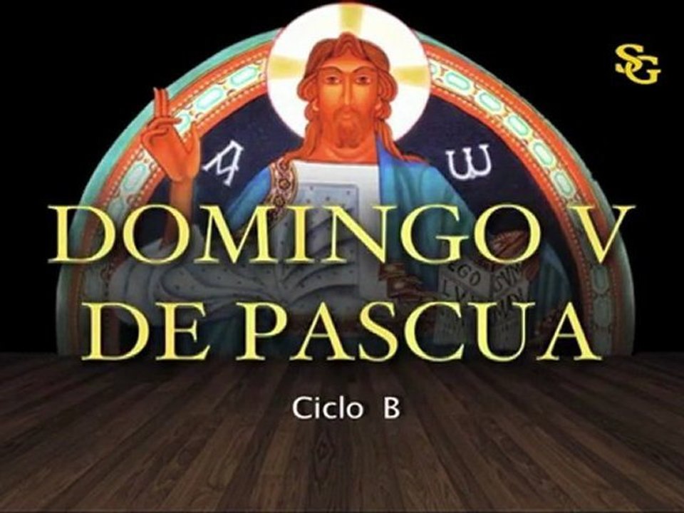 Videocatequesis domingo V de Pascua-B