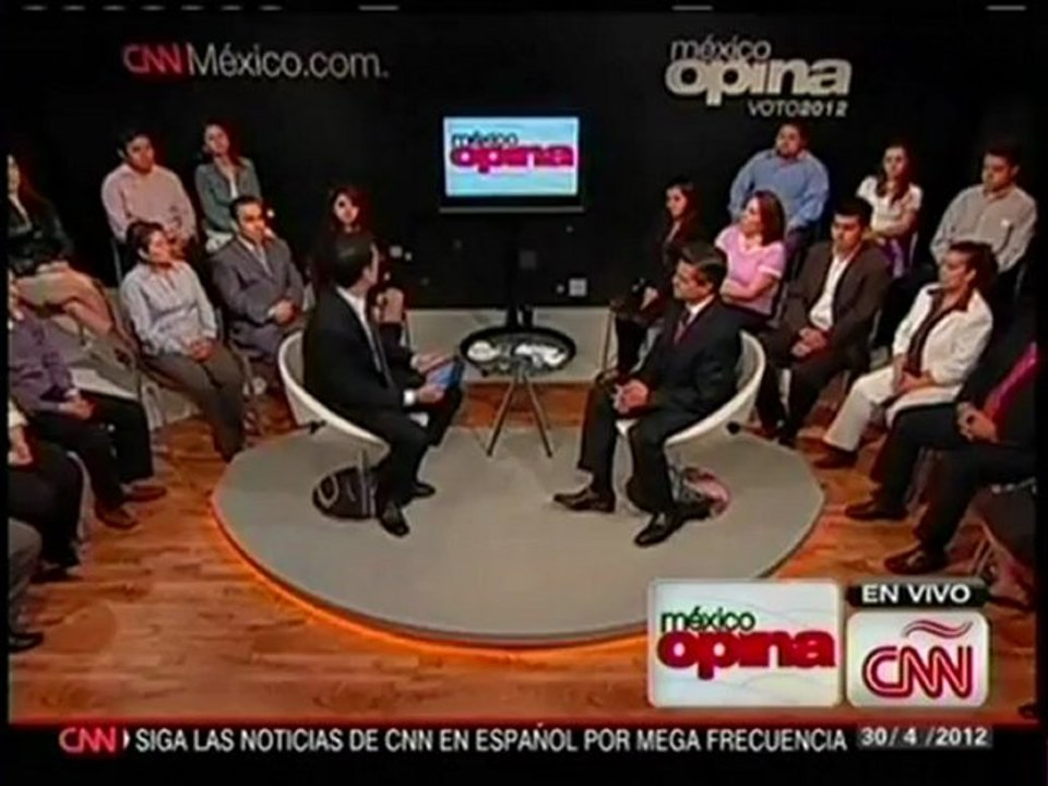 30-04-2012 Foros CNN México Opina  - Enrique Peña Nieto