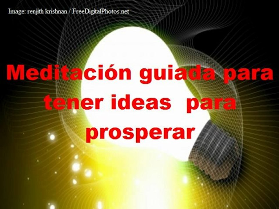 Meditación guiada para tener ideas para prosperar