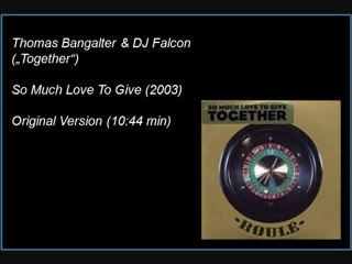 Thomas Bangalter   DJ Falcon - So Much Love To Give 10 min 44