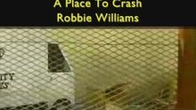 Robbie Williams - A Place To Crash