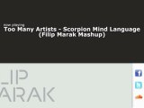 Too Many Artists-Scorpion Mind Language (Filip Marak Mashup)