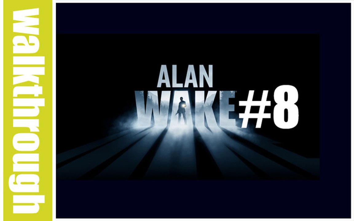 (WT) Alan Wake - Episode 8 (Xbox 360 HD)